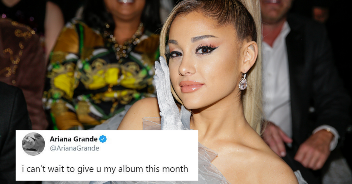 Ariana Grande Is Dropping An Album This Month So Gather The Girls